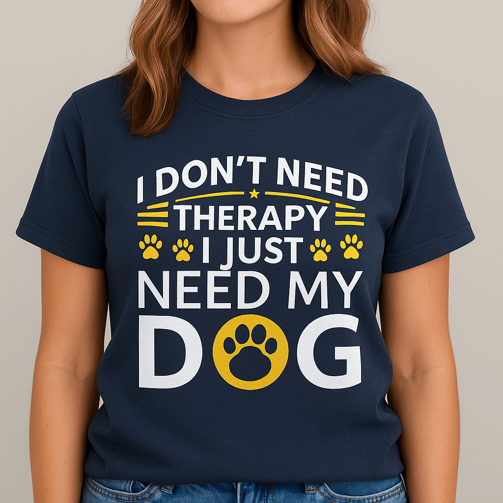 I Don’t Need Therapy, I Just Need My Dog | Game Day Football Apparel | LNS Laser Engraver Designer LLC